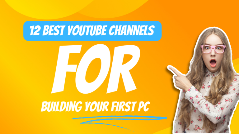 The Essential Guide to 12 Best YouTube Channels for Building Your First PC